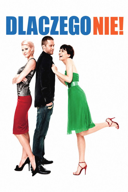 Plakat filmu „Dlaczego nie!” (2007)